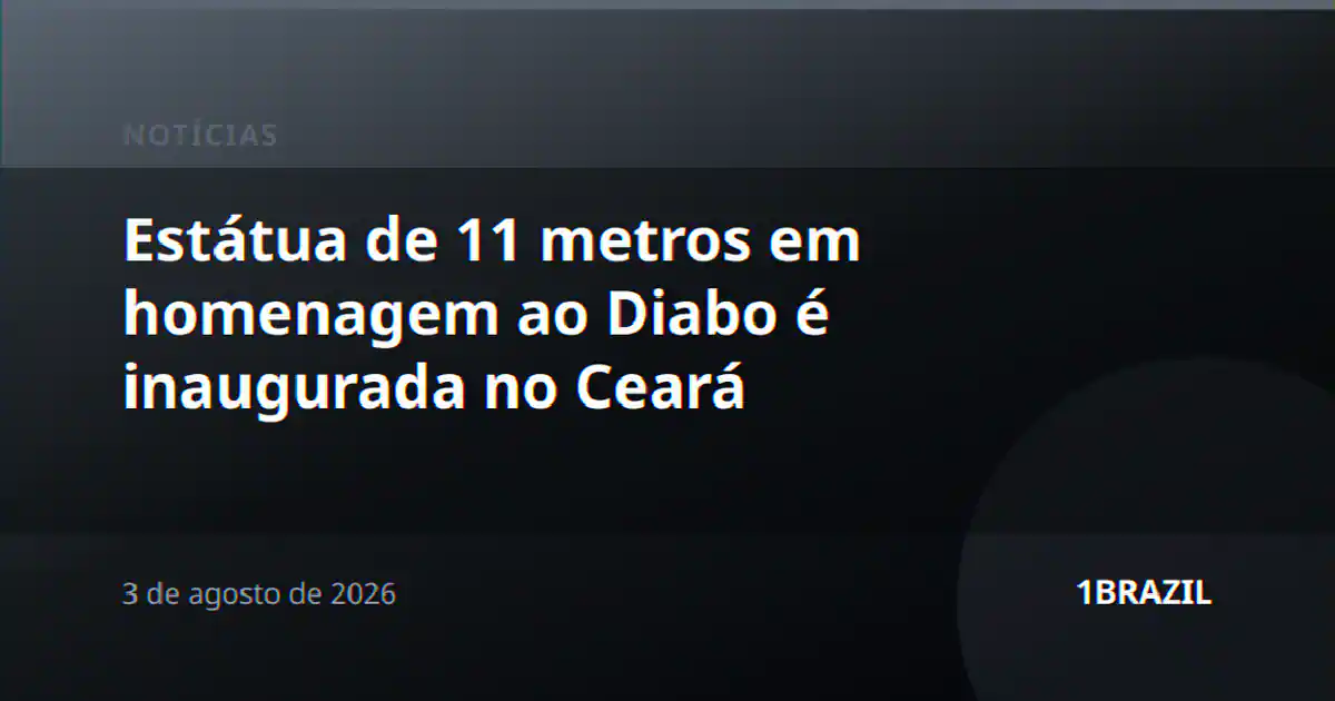 Estátua de 11 metros em homenagem ao Diabo é inaugurada no Ceará