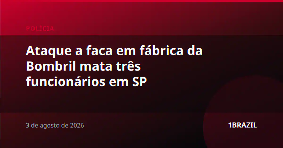 Ataque a faca em fábrica da Bombril mata três funcionários em SP