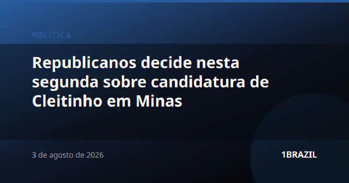 Republicanos decide nesta segunda sobre candidatura de Cleitinho em Minas