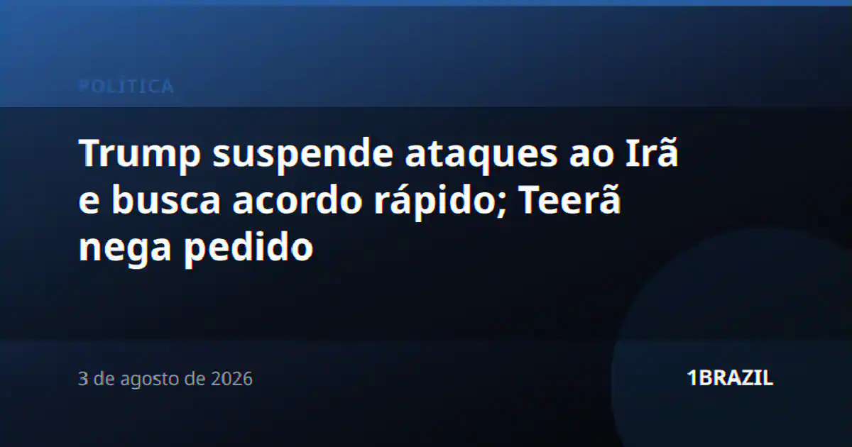 Trump suspende ataques ao Irã e busca acordo rápido; Teerã nega pedido