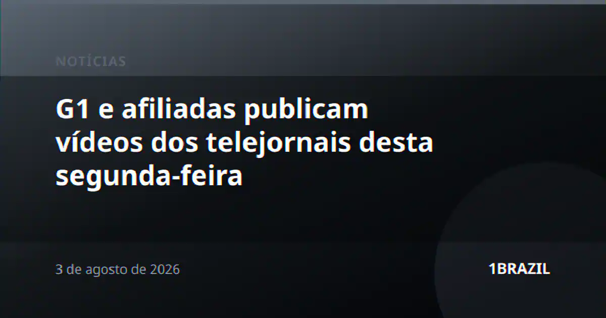 G1 e afiliadas publicam vídeos dos telejornais desta segunda-feira